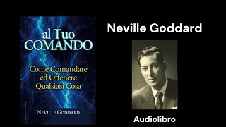 Al tuo comando  Neville Goddard audiolibro completo [upl. by Anev392]