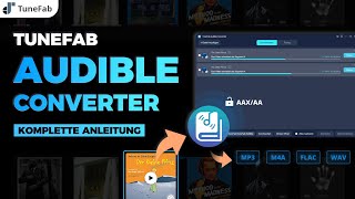 So nutzt man TuneFab Audible Converter  Benutzeranleitung 2024 [upl. by Olnton107]