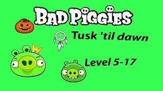 Bad Piggies Level 517 Tusk til dawn 3 Stars Walkthrough HD [upl. by Cherish]