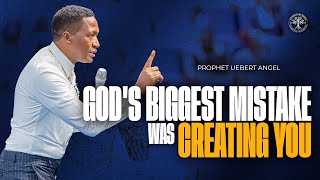 Gods Biggest Mistake Was Creating You  Prophet Uebert Angel [upl. by Ecyaj801]