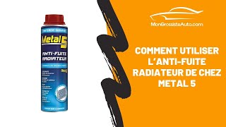 Comment utiliser lantifuite radiateur de chez Metal 5 [upl. by Esirtal]