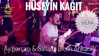 Hüseyin Kağıt  Ay Parçası  Sallada Gitsin Ankaralı  2020 [upl. by Perlman529]