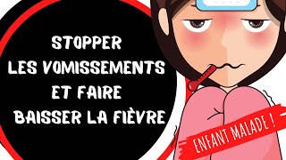 Stopper fièvre et vomissements des enfants [upl. by Wilhelmina]