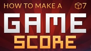 SCORE amp UI  How to make a Video Game in Unity E07 [upl. by Htial]