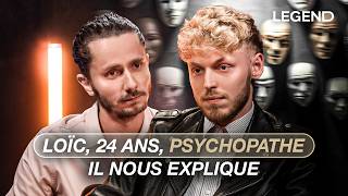 LOÏC PSYCHOPATHE DE 24 ANS IL NOUS EXPLIQUE [upl. by Lezley]