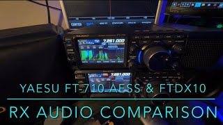 Yaesu FT710 AESS amp FTdx10 RX Audio Comparison video 11 in this series [upl. by Melliw502]