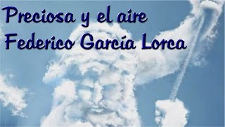 Preciosa y el aire  Federico García Lorca [upl. by Nellac391]