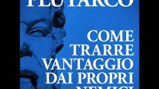 AudiolibroPlutarcoCome trarre vantaggio dai propri nemici [upl. by Enellek]