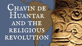 Chavin De Huantar and the Religious Revolution [upl. by Shelly]