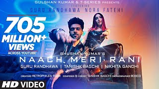 Naach Meri Rani Guru Randhawa Feat Nora Fatehi  Tanishk Bagchi  Nikhita Gandhi  Bhushan Kumar [upl. by Udell]