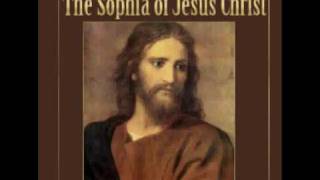 The Sophia of Jesus Christ 22 [upl. by Aridni]