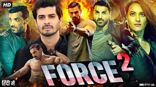 Force 2 Full Movie  John Abraham Sonakshi Sinha Tahir Raj Bhasin Narendra Jha  Review amp Fact [upl. by Aihsekin]