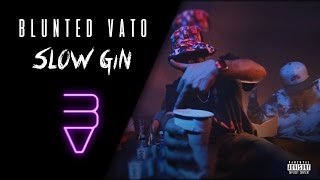 BLUNTED VATO · SLOW GIN 🍸 VIDEOCLIP [upl. by Herr]