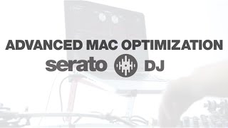 Serato DJ  Advanced Mac Optimization [upl. by Chic436]