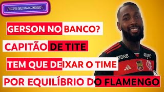 GERSON NO BANCO RESOLVERIA OS PROBLEMAS DO FLAMENGO NO SISTEMA DEFENSIVO [upl. by Kassab176]