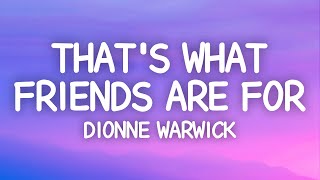 Dionne Warwick  Thats What Friends Are For Lyrics [upl. by Suzann]