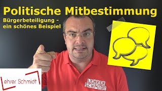 Politische Mitbestimmung  Bürgerbeteiligung  ein schönes Beispiel  Politik  Lehrerschmidt [upl. by Yenal929]