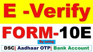 How to E Verify Form 10E  Form 10E Verification Online  Form 10E  How to Submit Form 10E [upl. by Gitt]