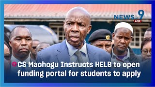 CS Machogu Instructs HELB to open funding portal for students to apply [upl. by Auqenes]