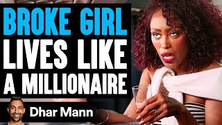 BROKE GIRL Lives Like A MILLIONAIRE She Instantly Regret It  Dhar Mann [upl. by Farleigh89]