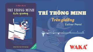 Tóm tắt Sách  Trí Thông Minh Trên Giường  Tác giả Esther Perel  WakaFM [upl. by Anavoig806]