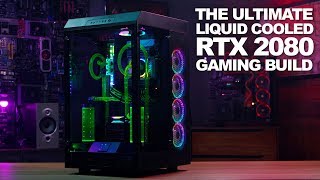 Newegg Insider The Ultimate Liquid Cooled RTX 2080 Gaming Build [upl. by Llenehs96]