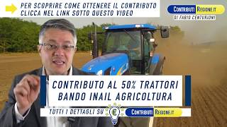 BANDO INAIL AGRICOLTURA TRATTORI 2023 FINANZIAMENTI A FONDO PERDUTO ContributiRegione [upl. by Surtemed222]