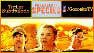 ENDANGERED SPECIES Trailer Subtitulado al Español  Especies En Peligro De Extincion Rebecca Romijn [upl. by Marmawke322]