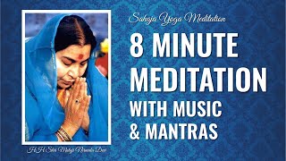 8 Minute Meditation  With music and mantras [upl. by Lamahj334]