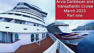 PampO’s Arvia final Caribbean Cruise and transatlantic repositioning cruise back to Europe March 2023 [upl. by Orose]