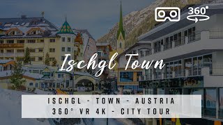 Ischgl Town Tour 🇦🇹 Austria  360° VR 4K Snowboarding with best of Deep House Music [upl. by Raffo]