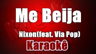 Me Beija  Nixonfeat Via Pop  Karaokê [upl. by Eveam]