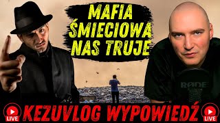 MAFIA ŚMIECIOWA NAS TRUJE  KEZUVLOG [upl. by Mattias]