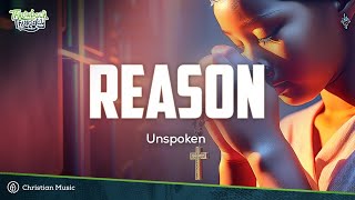 Unspoken  Reason LYRICS [upl. by Etnovad]