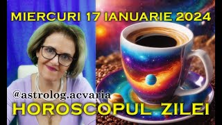 ⭐HOROSCOPUL DE MIERCURI 17 IANUARIE 2024 cu astrolog Acvaria [upl. by Goulette]