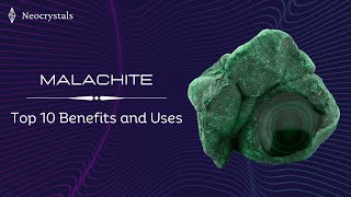 MALACHITE  Top 10 Benefits and Uses [upl. by Nonnac290]