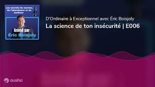 La science de ton insécurité  E006 [upl. by Danielle]