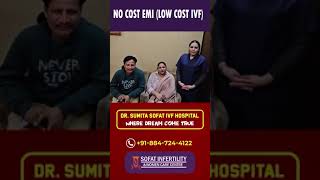 IVF Success Stories Affordable NoCost EMI at Dr Sumita Sofat Hospital [upl. by Vez]