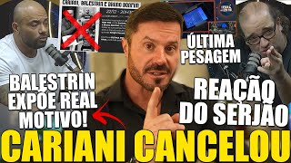 CARIANI CANCELA IDA A PODCAST DO SERJÃO E BALESTRIN EXPÕE REAL MOTIVO  SERJÃO TEVE GRANDE EVOLUÇÃO [upl. by Ferneau]