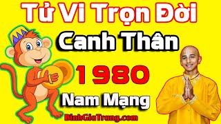 Tử vi trọn đời tuổi Canh Thân 1980 nam mạng Danh vọng thuận lợi may mắn  Tử vi trọn đời [upl. by Agler]