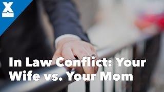 InLaw Conflict Your Wife vs Your Mother [upl. by Cressy]