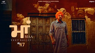 Maa Official Video  Veet Baljit  Nick Dhammu  San 47 [upl. by Ariat526]