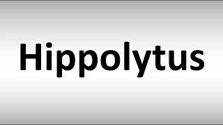 How to Pronounce Hippolytus [upl. by Acire885]