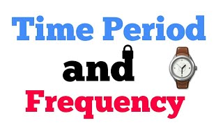 Time Period and Frequency class 11th physics NCERT CBSE [upl. by Karna]