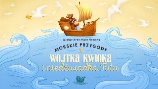 MORSKIE PRZYGODY WOJTKA KWIOKA I NIEDŹWIADKA TUTU – Bajkowisko  bajki dla dzieci audiobook [upl. by Alessig]