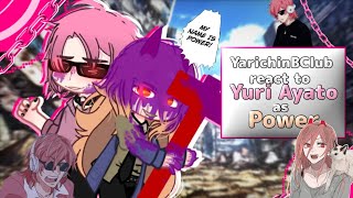 YarichinBClub react to Yuri Ayato as Power11𝕐𝔹ℂ×ℂ𝕙𝕒𝕚𝕟𝕤𝕒𝕨 𝕄𝕒𝕟ಠಠ [upl. by Clevey326]