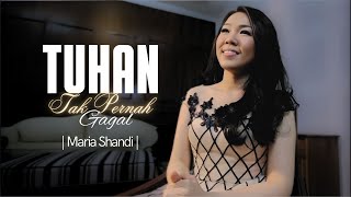 Maria Shandi  Tuhan Tak Pernah Gagal  Lagu Rohani [upl. by Ossy354]