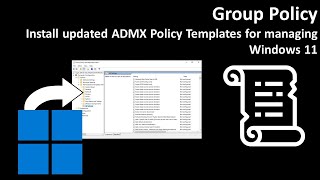 Group Policy Install updated ADMX Policy Templates for managing Windows 11 [upl. by Annat]