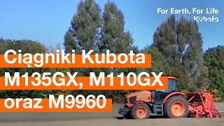 Ciągniki Kubota M135GX M110GX oraz M9960 podczas prac polowych [upl. by Alyse]