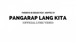 Parokya Ni Edgar Ft Happee Sy  Pangarap Lang Kita Official Lyric Video [upl. by Jannelle]